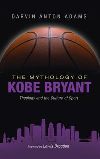 Cover image for The Mythology of Kobe Bryant
