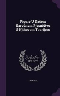 Cover image for Figure U Na Em Narodnom Pjesni Tvu S Njihovom Teorijom