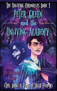 Cover image for Peter Green & the Unliving Academy