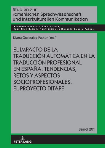 Cover image for El Impacto de la Traduccion Automatica En La Traduccion Profesional En Espana: Tendencias, Retos Y Aspectos Socioprofesionales. El Proyecto Ditape.