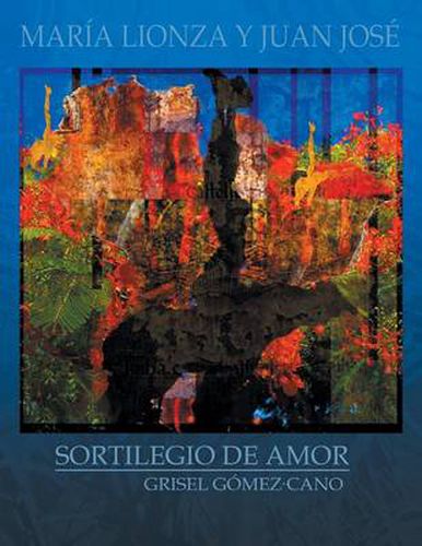 Cover image for Maria Lionza y Juan Jose: Sortilegio de Amor