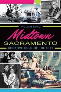 Cover image for Midtown Sacramento: Creative Soul of the City