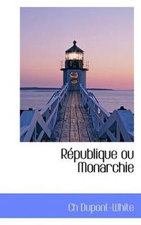 Cover image for R Publique Ou Monarchie