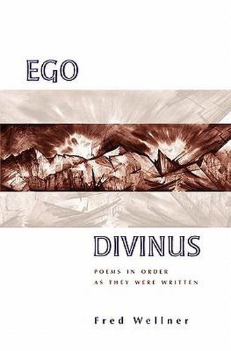 Cover image for Ego Divinus: Poems In Order As They Were Written