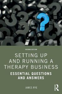 Cover image for Setting Up and Running a Therapy Business: Essential Questions and Answers