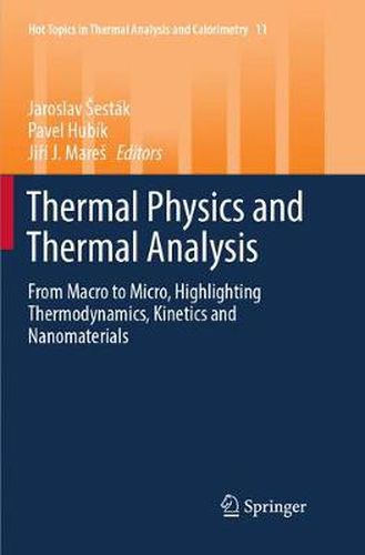 Cover image for Thermal Physics and Thermal Analysis: From Macro to Micro, Highlighting Thermodynamics, Kinetics and Nanomaterials