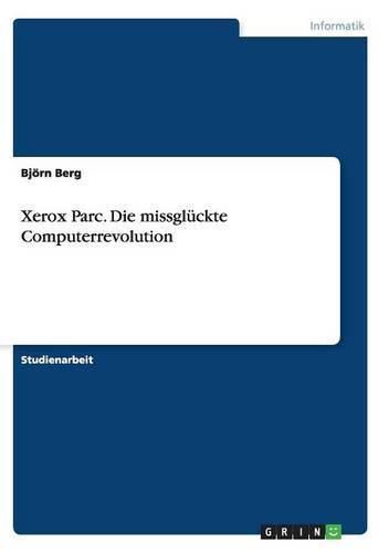 Cover image for Xerox Parc. Die missgluckte Computerrevolution