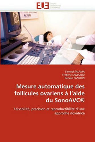 Cover image for Mesure Automatique Des Follicules Ovariens A L'Aide Du Sonoavc(r)