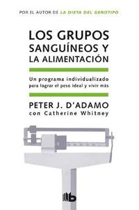 Cover image for Los grupos sanguineos y la alimentacion / Eat Right for Your Type