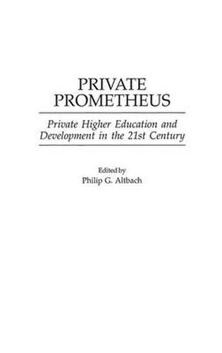 Cover image for Private Prometheus: Private Higher Education and Development in the 21st Century