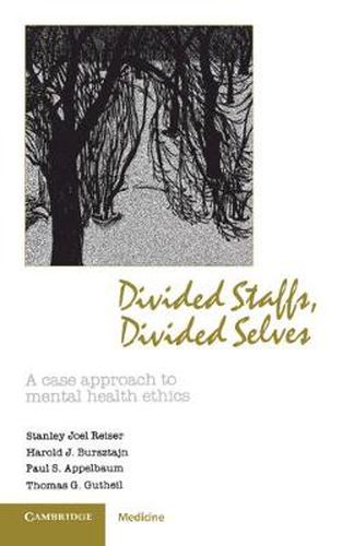 Cover image for Divided Staffs, Divided Selves: A Case Approach to Mental Health Ethics