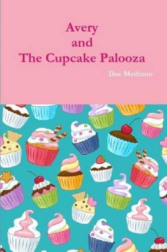 Cover image for Avery and the Cupcake Palooza