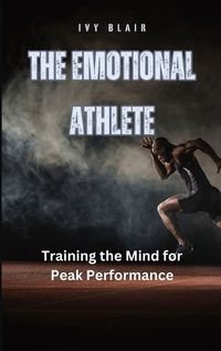 Cover image for The Emotional Athlete