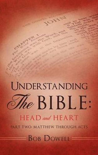 Cover image for Understanding The Bible: Head and Heart: Part Two: Matthew through Acts