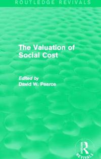 Cover image for The Valuation of Social Cost (Routledge Revivals)