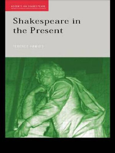 Cover image for Shakespeare in the Present