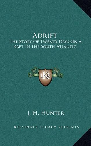 Adrift: The Story of Twenty Days on a Raft in the South Atlantic