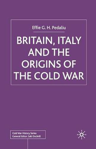 Cover image for Britain, Italy and the Origins of the Cold War