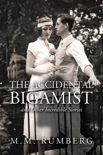 Cover image for The Accidental Bigamist and Other Incredible Stories