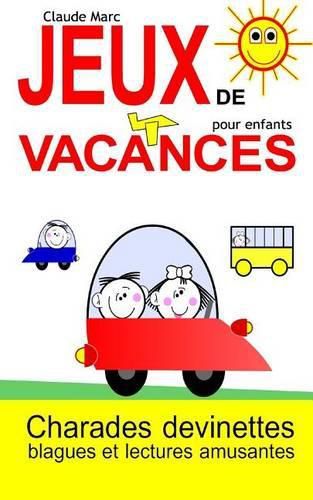 Cover image for Jeux de vacances pour enfants: Charades, devinettes, blagues et lectures amusantes