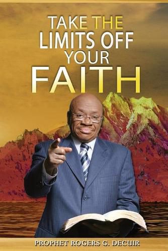 Cover image for Take The Limits Off Your Faith