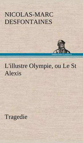 L'illustre Olympie, ou Le St Alexis Tragedie