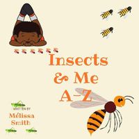 Cover image for Insects & Me A-Z