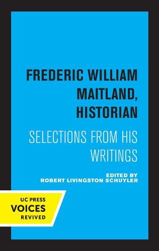 Cover image for Frederic William Maitland, Historian: Selections from His Writings