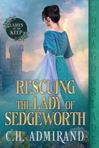 Cover image for Rescuing the Lady of Sedgeworth