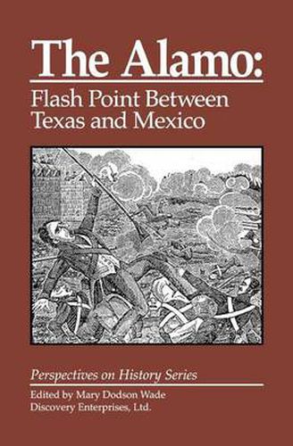 The Alamo: Flashpoint Between Texas and Mexico