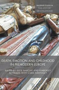 Cover image for Death, Emotion and Childhood in Premodern Europe