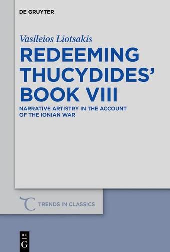 Cover image for Redeeming Thucydides' Book VIII: Narrative Artistry in the Account of the Ionian War