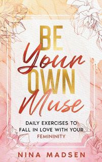 Cover image for Be Your Own Muse