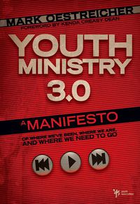 Cover image for Youth Ministry 3.0: A Manifesto of Where We've Been, Where We Are and Where We Need to Go