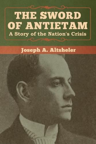 Cover image for The Sword of Antietam: A Story of the Nation's Crisis