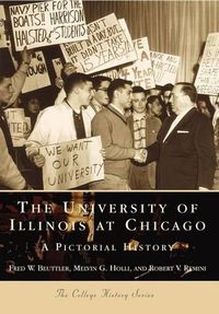 Cover image for The University of Illinois at Chicago: A Pictorial History