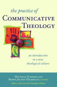 Cover image for Practice of Communicative Theology: An Introduction to a New Theological Culture