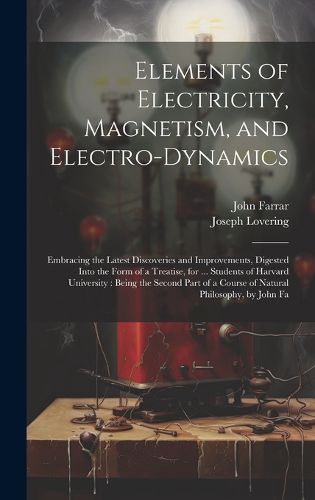 Cover image for Elements of Electricity, Magnetism, and Electro-Dynamics