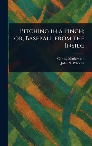 Cover image for Pitching in a Pinch; or, Baseball From the Inside
