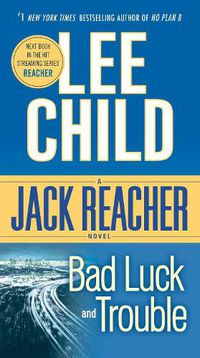 Cover image for Bad Luck and Trouble: A Jack Reacher Novel