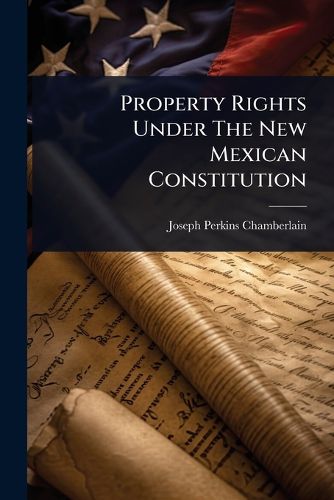 Cover image for Property Rights Under The New Mexican Constitution