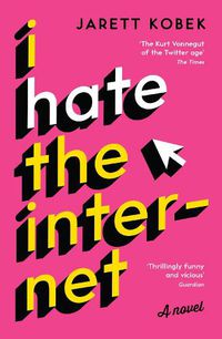 Cover image for I Hate the Internet: A novel