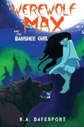 Cover image for Werewolf Max and the Banshee Girl