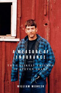 Cover image for A Measure of Endurance: The Unlikely Triumph of Steven Sharp