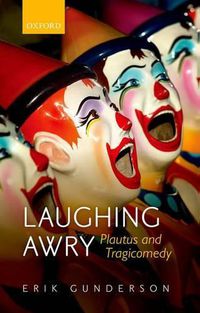 Cover image for Laughing Awry: Plautus and Tragicomedy