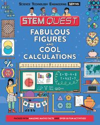 Cover image for Fabulous Figures and Cool Calculations: Packed with amazing maths facts and over 30 fun experiments