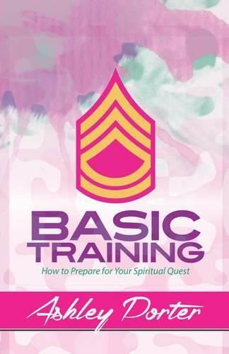 Cover image for Basic Training: How to Prepare for Your Spiritual Quest