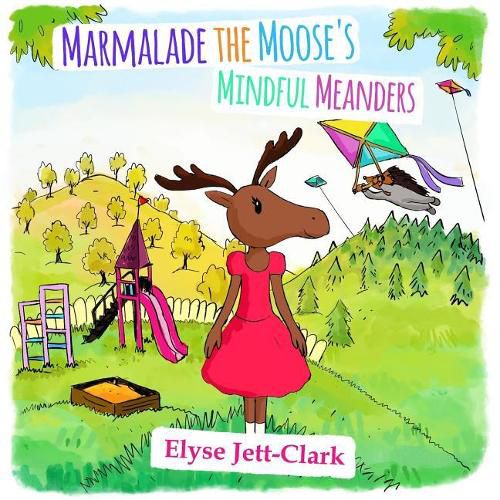 Cover image for Marmalade the Moose's Mindful Meanders