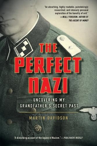 Cover image for The Perfect Nazi: Uncovering My Grandfather's Secret Past