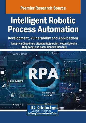 Intelligent Robotic Process Automation: Development, Vulnerability and Applications